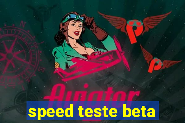 speed teste beta